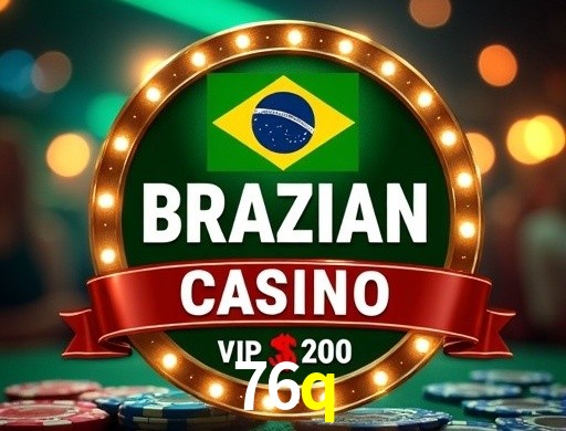 Vantagens de jogar slots no 76q Brasil
